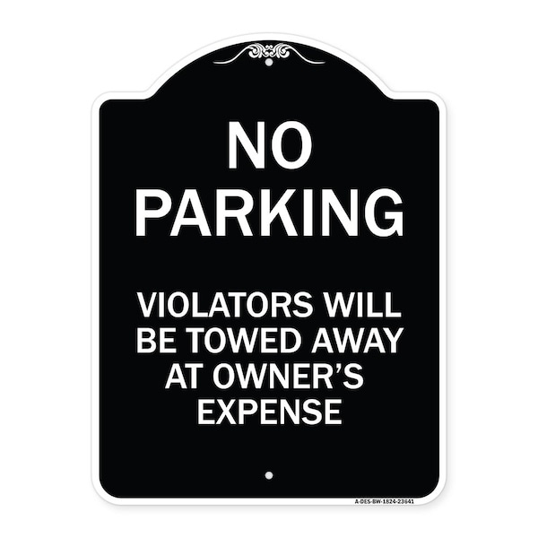 Signmission No Parking Violators Towed Away Owners Expense Heavy-Gauge Alum Sign, 18" L, 24" H, BW-1824-23641 A-DES-BW-1824-23641 - main